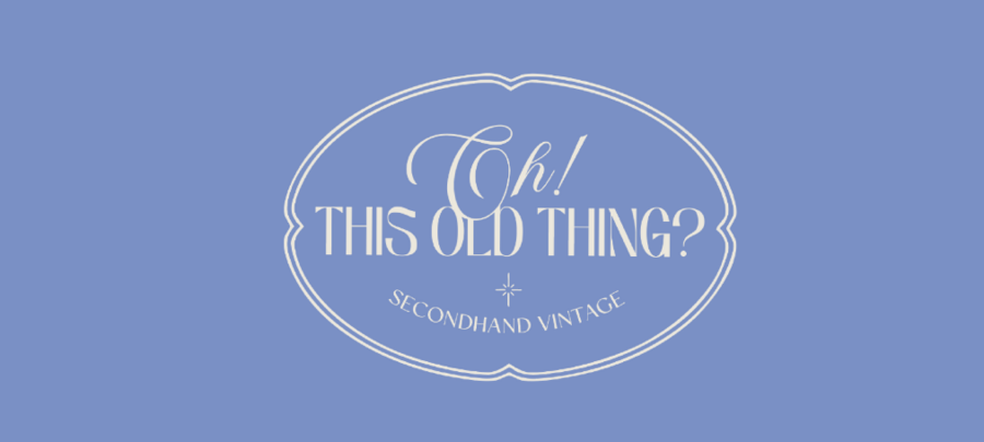 Oh! This Old Thing? Secondhand Vintage